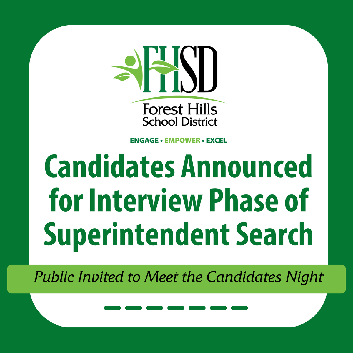 green graphic with the FHSD logo that reads "candidates announced for interview phase of superintendent search - public invited to meet the candidates night"